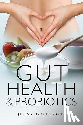 Tschiesche, Jenny - Gut Health and Probiotics