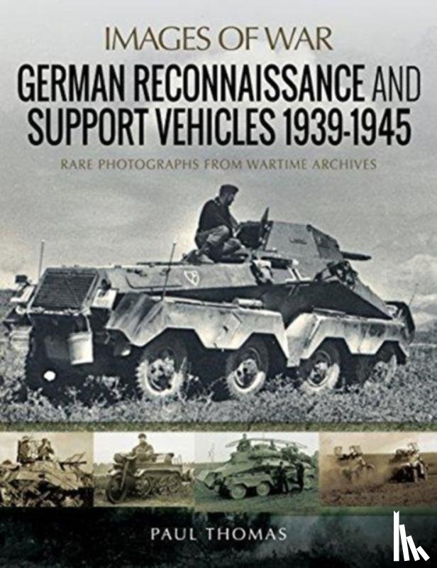 Thomas, Paul - German Reconnaissance and Support Vehicles 1939-1945