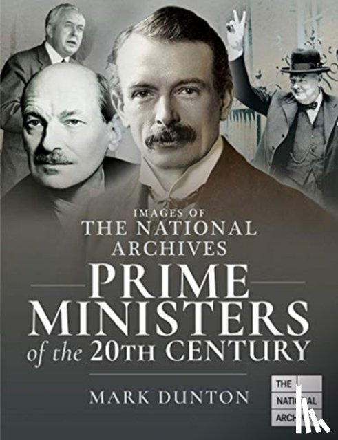 Dunton, Mark - Images of The National Archives: Prime Ministers of the 20th Century