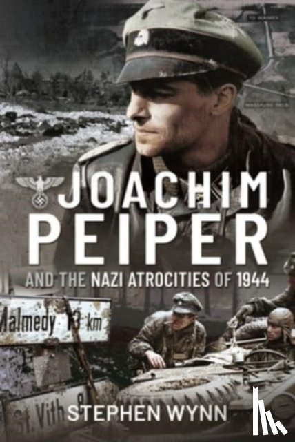 Wynn, Stephen - Joachim Peiper and the Nazi Atrocities of 1944