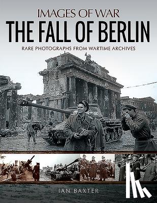Baxter, Ian - The Fall of Berlin