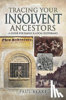 Blake, Paul - Tracing Your Insolvent Ancestors