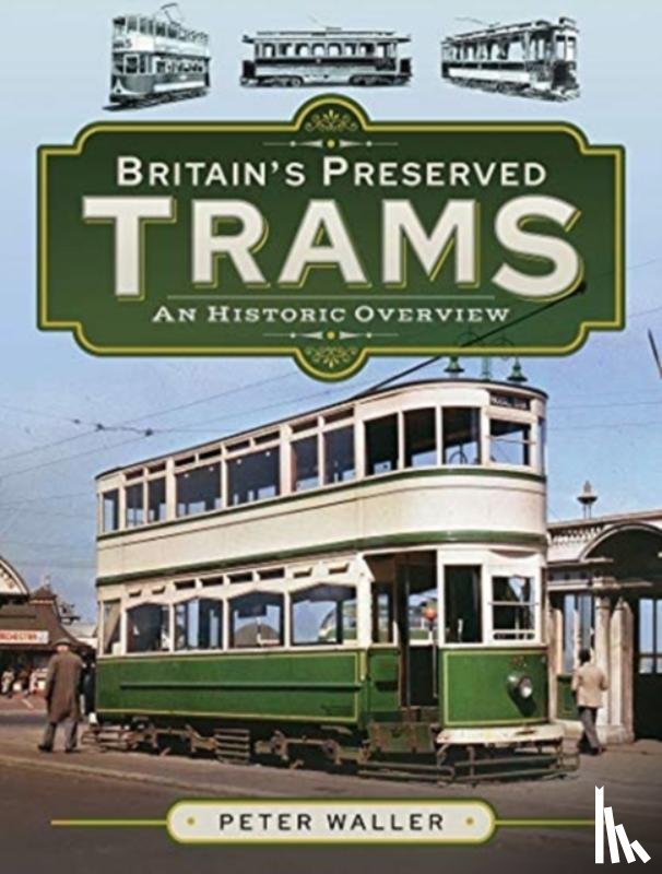 Waller, Peter - Britain's Preserved Trams
