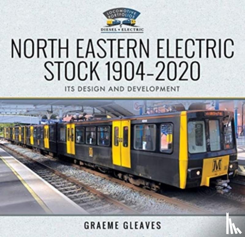 Gleaves, Graeme - North Eastern Electric Stock 1904-2020