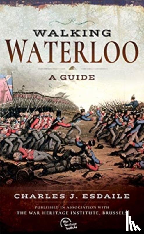 Esdaile, Charles J. - Walking Waterloo