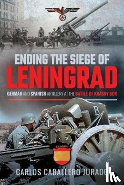 Jurado, Carlos Caballero - Ending the Siege of Leningrad