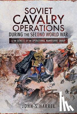 Harrel, John S - Soviet Cavalry Operations During the Second World War