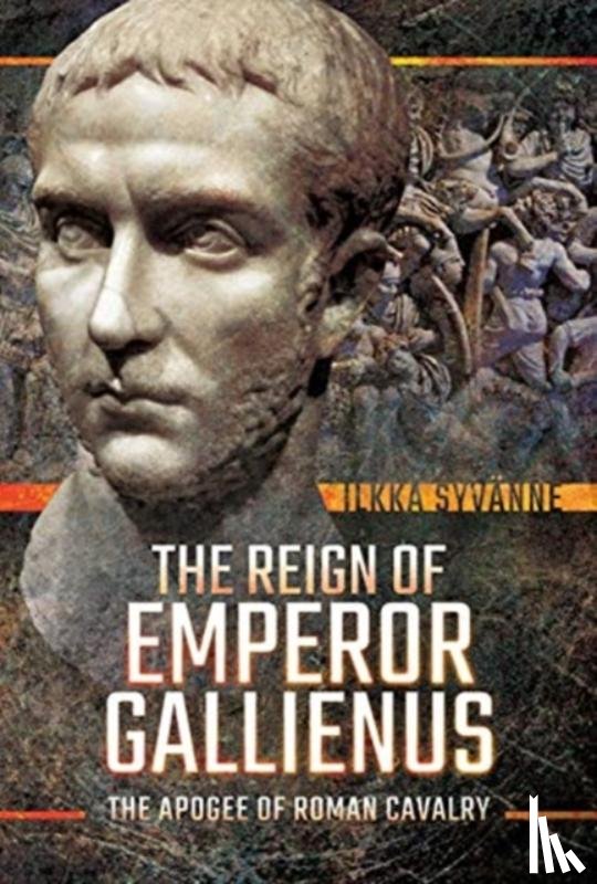 Syvanne, Ilkka - The Reign of Emperor Gallienus