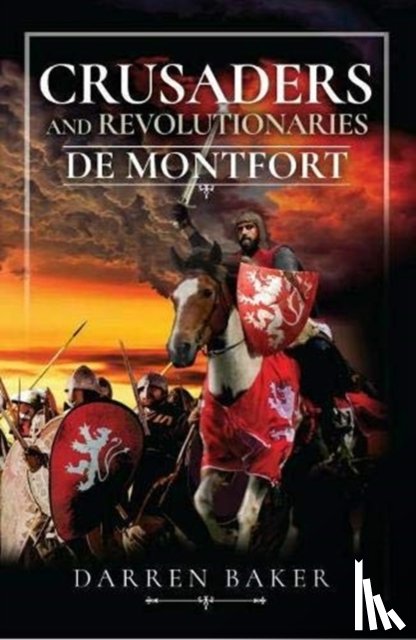 Baker, Darren - Crusaders and Revolutionaries of the Thirteenth Century