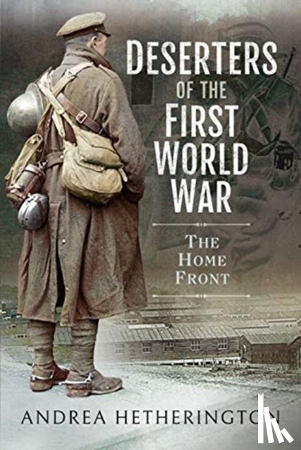 Hetherington, Andrea - Deserters of the First World War