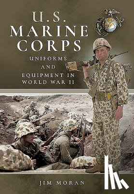 Moran, Jim - US Marine Corps Uniforms and Equipment in World War II