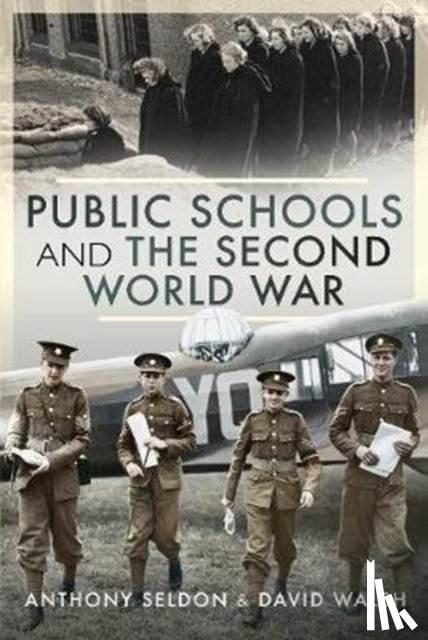 Walsh, Sir Anthony Seldon - Public Schools and the Second World War
