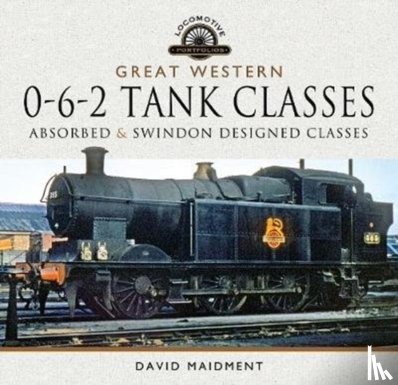 Maidment, David - Great Western, 0-6-2 Tank Classes