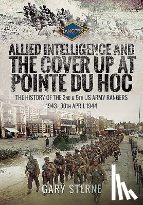 Sterne, Gary - Allied Intelligence and the Cover Up at Pointe Du Hoc