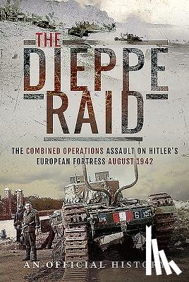 An Official History - The Dieppe Raid