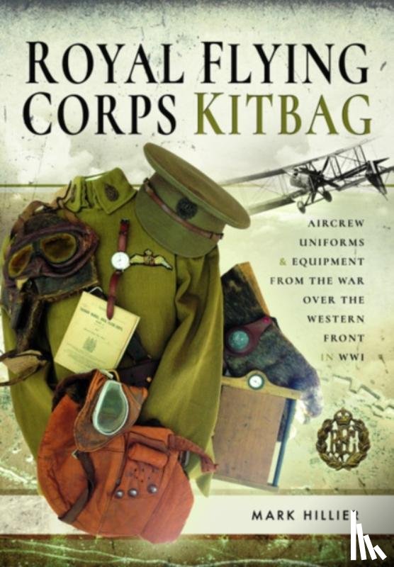 Hillier, Mark - Royal Flying Corps Kitbag