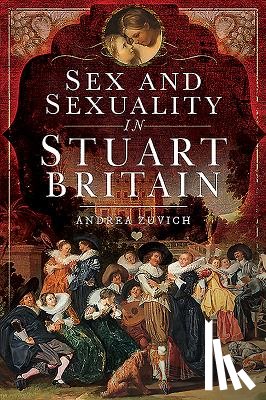 Zuvich, Andrea - Sex and Sexuality in Stuart Britain