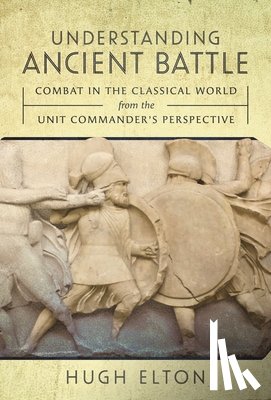 Elton, Hugh - Understanding Ancient Battle