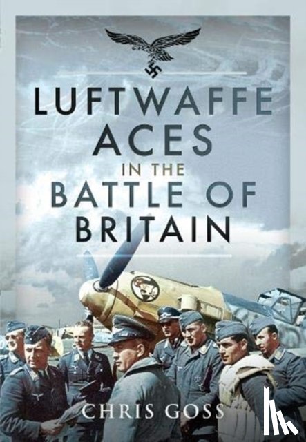 Goss, Chris - Luftwaffe Aces in the Battle of Britain