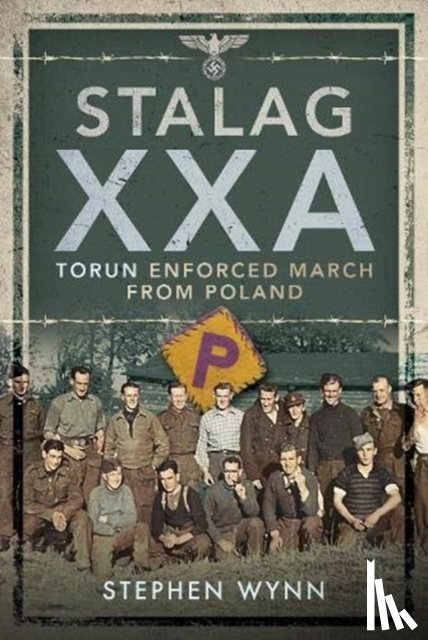 Wynn, Stephen - Stalag XXA and the Enforced March from Poland