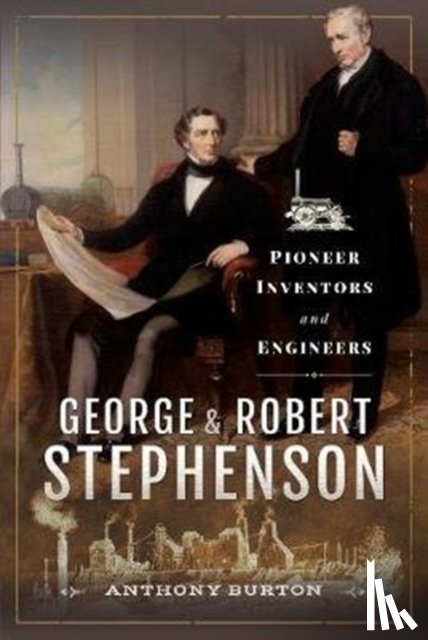 Burton, Anthony - George and Robert Stephenson