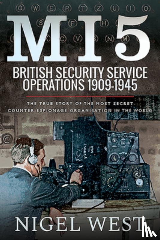 West, Nigel - MI5: British Security Service Operations, 1909-1945