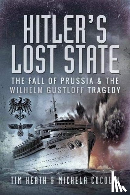 Heath, Tim, Cocolin, Michela - Hitler's Lost State