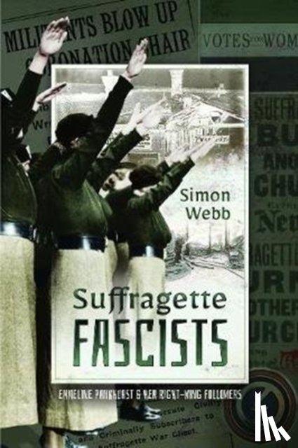 Webb, Simon - Suffragette Fascists