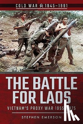 Emerson, Stephen - The Battle for Laos