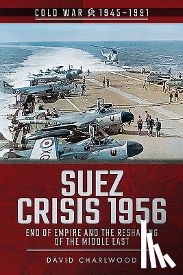 Charlwood, David - Suez Crisis 1956