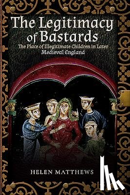 Matthews, Helen - The Legitimacy of Bastards