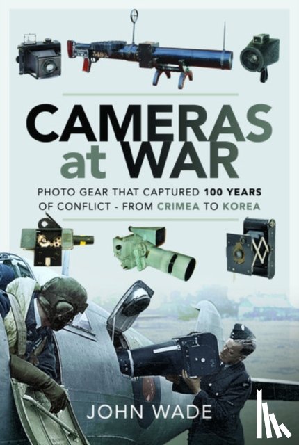 Wade, John - Cameras at War