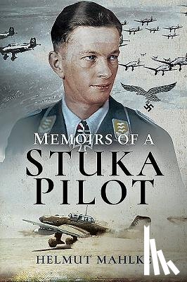 Mahlke, Helmut - Memoirs of a Stuka Pilot