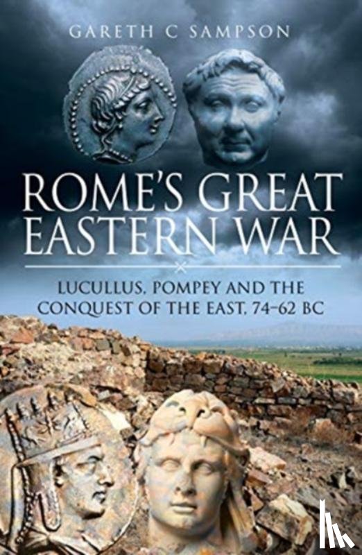Sampson, Gareth C - Rome's Great Eastern War