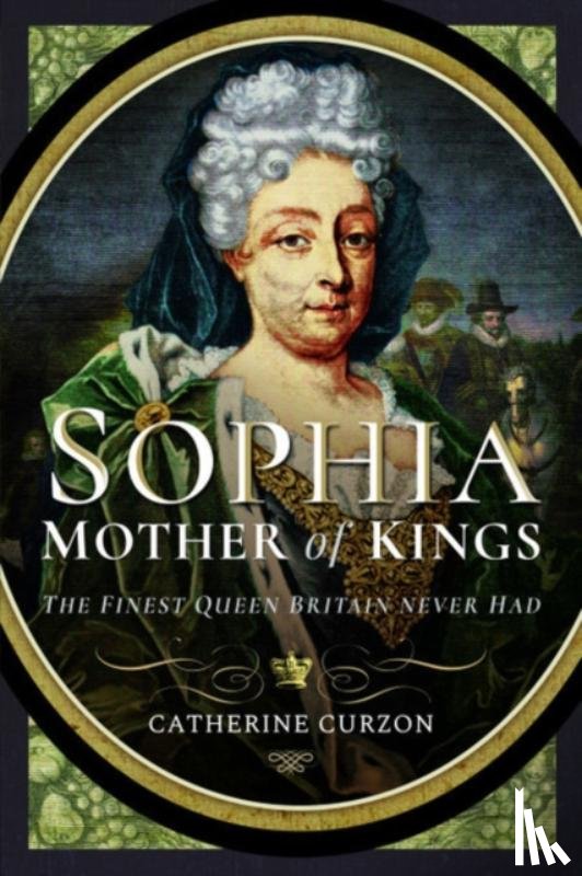 Curzon, Catherine - Sophia - Mother of Kings