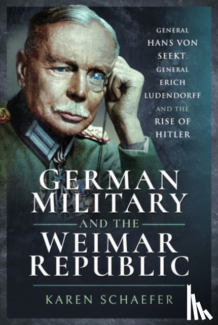 Schaefer, Karen - German Military and the Weimar Republic