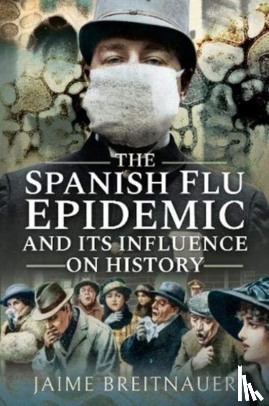 Breitnauer, Jaime - The Spanish Flu Epidemic and its Influence on History