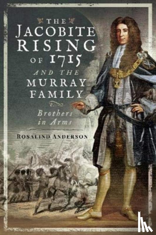 Anderson, Rosalind - The Jacobite Rising of 1715 and the Murray Family