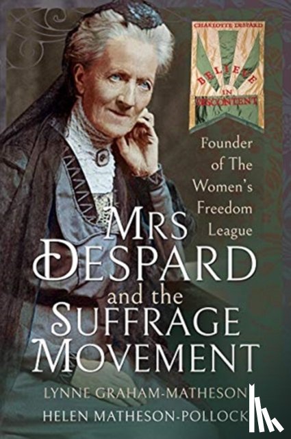 Graham-Matheson, Helen Matheson-Pollock - Mrs Despard and The Suffrage Movement