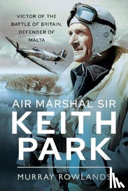 Rowlands, Murray - Air Marshal Sir Keith Park