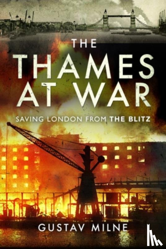 Milne, Gustav - The Thames at War