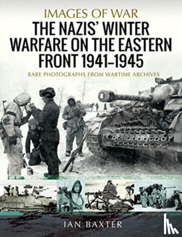 Baxter, Ian - The Nazis' Winter Warfare on the Eastern Front 1941-1945