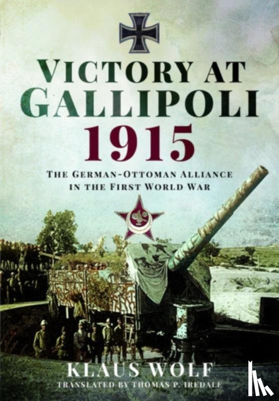 Wolf, Klaus - Victory at Gallipoli, 1915