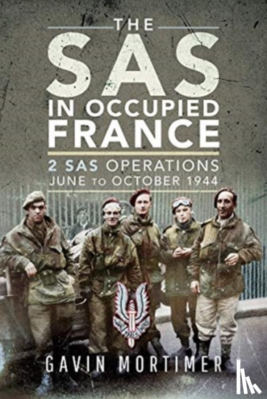 Mortimer, Gavin - The SAS in Occupied France