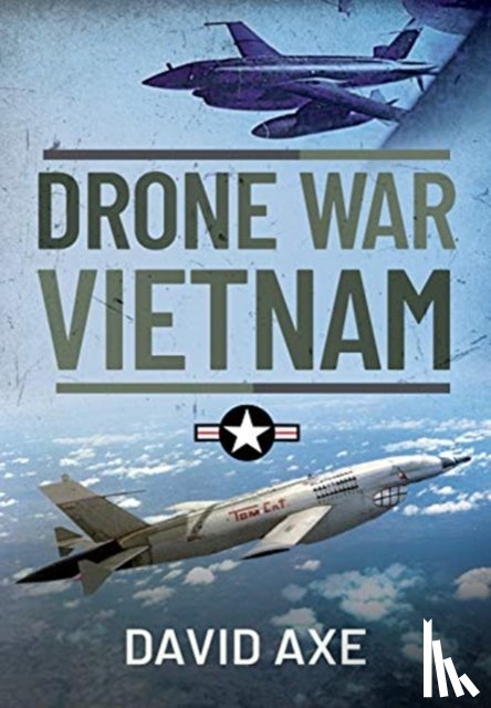 Axe, David - Drone War Vietnam