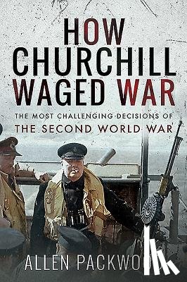 Packwood, Allen - How Churchill Waged War