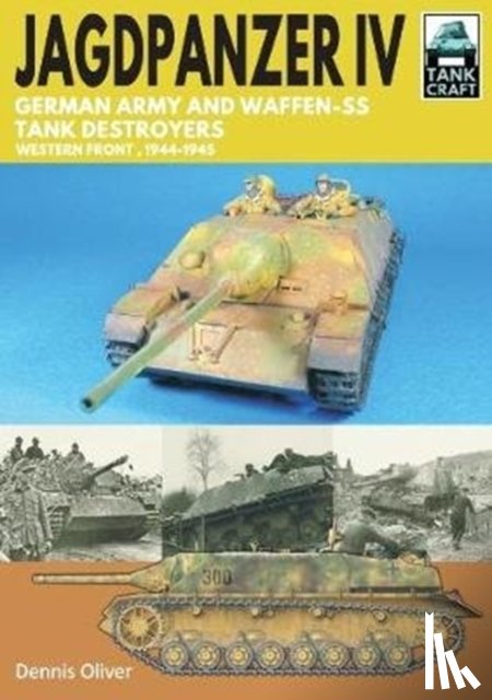 Oliver, Dennis - Jagdpanzer IV: German Army and Waffen-SS Tank Destroyers