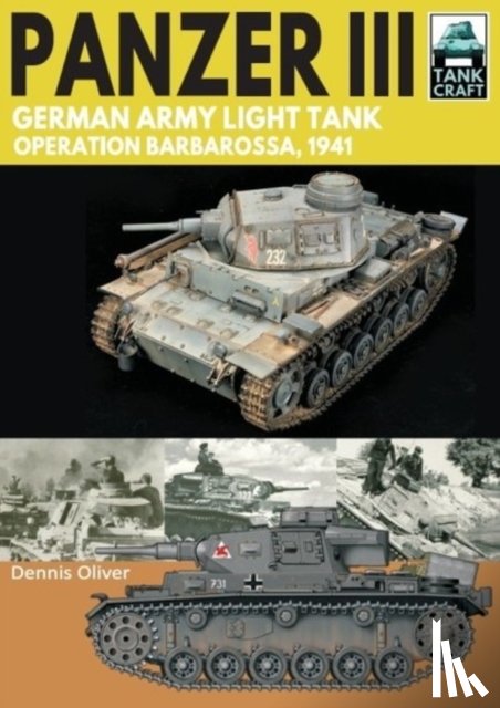 Oliver, Dennis - Panzer III: German Army Light Tank