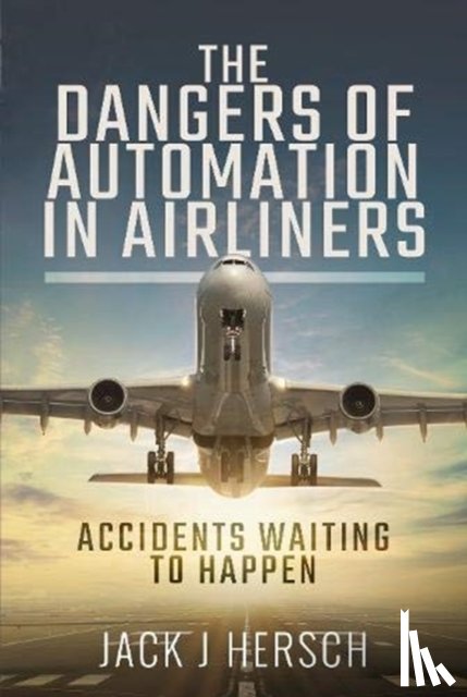 Hersch, Jack J - The Dangers of Automation in Airliners
