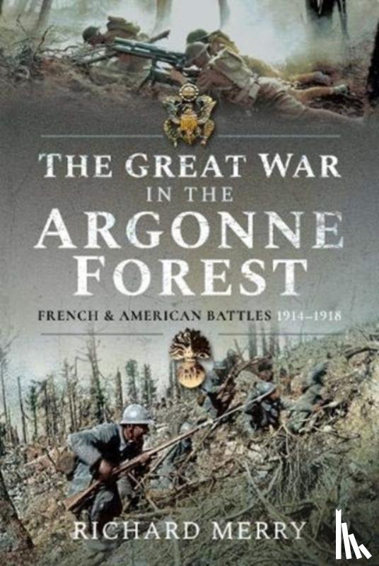Merry, Richard - The Great War in the Argonne Forest